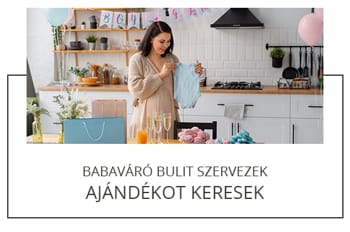 Babaváró bulit szervezek / Ajándékot keresek